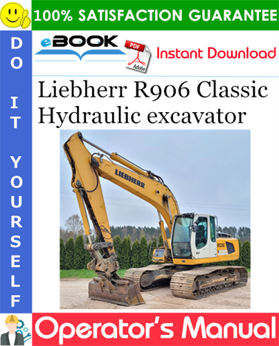 Liebherr R906 Classic Hydraulic excavator Operator's Manual